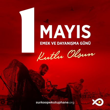 1 Mayıs Emekçi Ve Dayanışma Günü