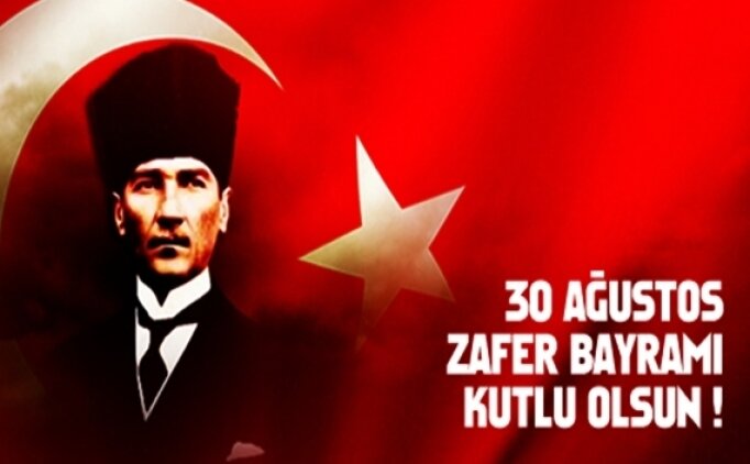 30 AĞUSTOS ZAFER BAYRAMI KUTLU OLSUN.